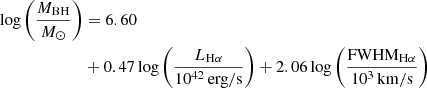 $$ \begin{aligned} \log \left(\frac{M_{\rm BH}}{M_\odot }\right)&=6.60 \nonumber \\&+ 0.47 \log \left(\frac{L_{\rm H\alpha }}{10^{42}\,\mathrm{erg/s}}\right) + 2.06 \log \left(\frac{\mathrm{FWHM}_{\rm H\alpha }}{10^{3}\,\mathrm{km/s}}\right) \end{aligned} $$