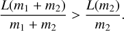 $\[\frac{L\left(m_1+m_2\right)}{m_1+m_2}>\frac{L\left(m_2\right)}{m_2}.\]$