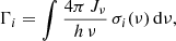 $$ \begin{aligned} \Gamma _{i} = \int {\frac{4\pi \, J_{\nu }}{{h}\,\nu }\,\sigma _i(\nu )\,\mathrm{d}\nu }, \end{aligned} $$