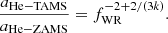 $$ \begin{aligned} \frac{a_\mathrm{He-TAMS} }{a_\mathrm{He-ZAMS} } = f_\mathrm{WR} ^{-2+2/(3k)}. \end{aligned} $$