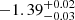 $ -1.39^{+0.02}_{-0.03} $