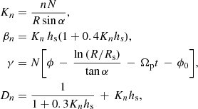 $$ \begin{aligned} \begin{aligned} K_n&=\frac{nN}{R\sin {\alpha }},\\ \beta _n&=K_n\,h_{\mathrm{s}}(1+0.4K_n h_{\mathrm{s}}),\\ \gamma&=N\bigg [\phi \,-\,\frac{\ln {(R/R_{\mathrm{s}})}}{\tan {\alpha }}\,-\,\Omega _{\mathrm{p}} t\,-\,\phi _0 \bigg ],\\ D_n&= \frac{1}{1+0.3K_nh_{\mathrm{s}}}\,+\,K_nh_{\mathrm{s}}, \end{aligned} \end{aligned} $$