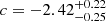 $ c = -2.42^{+0.22}_{-0.25} $