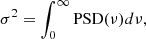 $$ \begin{aligned} \sigma ^{2} = \int _{0}^{\infty } \mathrm{PSD}(\nu ) d\nu , \end{aligned} $$