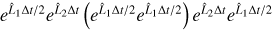 $\[e^{\hat{L}_1 \Delta t / 2} e^{\hat{L}_2 \Delta t}\left(e^{\hat{L}_1 \Delta t / 2} e^{\hat{L}_1 \Delta t / 2}\right) e^{\hat{L}_2 \Delta t} e^{\hat{L}_1 \Delta t / 2}\]$