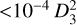 $ < {10^{ - 4}}D_3^2$