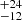 $ ^{+24}_{-12} $