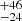 $ ^{+46}_{-24} $