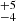 $ ^{+5}_{-4} $
