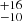 $ ^{+16}_{-10} $