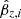 $ \hat{\beta}_{z,i} $