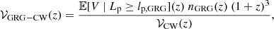 $$ \begin{aligned} \mathcal{V} _{\rm GRG-CW}(z) = \frac{\mathbb{E} [V\ \vert \ L_{\rm p} \ge l_{\rm p,GRG}](z)\ n_{\rm GRG}(z)\ (1+z)^3}{\mathcal{V} _{\rm CW}(z)}, \end{aligned} $$