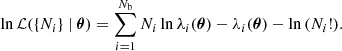 $$ \begin{aligned} \ln {\mathcal{L} (\{N_i\}\ \vert \ \boldsymbol{\theta })} = \sum _{i=1}^{N_{\rm b}} N_i \ln {\lambda _i(\boldsymbol{\theta })} - \lambda _i(\boldsymbol{\theta }) - \ln {(N_i!)}. \end{aligned} $$