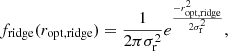 $$ \begin{aligned} f_{\rm ridge}(r_{\rm opt,ridge})=\frac{1}{2 \pi \sigma _{\rm r}^2} e^{\frac{-r_{\rm opt,ridge}^2}{2\sigma _{\rm r}^2}}, \end{aligned} $$