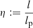 $ \eta := \frac{l}{l_{\mathrm{p}}} $