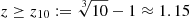 $ z \geq z_{10} := \sqrt[3]{10}-1 \approx 1.15 $