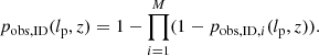 $$ \begin{aligned} p_{\rm obs,ID}(l_{\rm p},z) = 1 - \prod _{i=1}^M (1 - p_{\mathrm{obs,ID},i}(l_{\rm p},z)). \end{aligned} $$