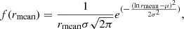 $$ \begin{aligned} f(r_{\rm mean}) = \frac{1}{r_{\rm mean} \sigma \sqrt{2 \pi }} e^{(-\frac{(\ln {r_{\rm mean}}-\mu )^2}{2 \sigma ^2})}, \end{aligned} $$