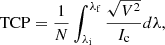 $$ \begin{aligned} \mathrm{TCP}&= \frac{1}{N} \int _{\lambda _{\rm i}}^{\lambda _{\rm f}} \frac{\sqrt{V^2}}{I_{\rm c}} d\lambda ,\end{aligned} $$