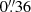 $ 0{{\overset{\prime\prime}{.}}}36 $