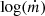 $ \log(\dot{m}) $