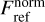 $\[F_{\text {ref }}^{\text {norm }}\]$