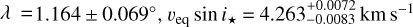$\[(\lambda=\\[1.164 \pm 0.069^{\circ}, v_{\mathrm{eq}} ~\sin i_{\star}=4.263_{-0.0083}^{+0.0072} \mathrm{~km} \mathrm{~s}^{-1}\]$