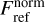 $\[F_{\text {ref }}^{\text {norm }}\]$