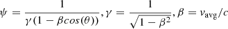 $ \psi=\frac{1}{\gamma (1-\beta cos(\theta))}, \gamma=\frac{1}{\sqrt{1-\beta^2}}, \beta=\mathit{v}_{\mathrm{avg}}/c $