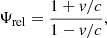 $$ \begin{aligned} \Psi _{\rm rel}=\frac{1+{ v}/c}{1-{ v}/c} ,\end{aligned} $$