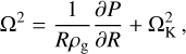 ${\Omega ^2} = {1 \over {R{\rho _{\rm{g}}}}}{{\partial P} \over {\partial R}} + \Omega _{\rm{K}}^2,$