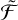 $\tilde {\cal F}$