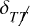 ${\delta _{T}}$