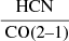 $ \dfrac{\mathrm{HCN}}{{\text{ CO(2--1)}}} $