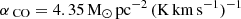 $ {\alpha_{\text{ CO}}}= {4.35}\,\mathrm{M}_{\odot}\,\mathrm{pc}^{-2}\,(\mathrm{K}\,\mathrm{km}\,\mathrm{s}^{-1})^{-1} $