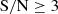 $ \rm{S/N}\geq 3 $