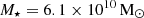 $ M_\star= {6.1 \times 10^{10}}\,\mathrm{M}_{\odot} $