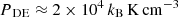 $ {P_{\text{ DE}}}\approx 2\times 10^{4}\,k_{\mathrm{B}}\,\mathrm{K}\,\mathrm{cm}^{-3} $