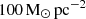$ {100}\,\mathrm{M}_{\odot}\,\mathrm{pc}^{-2} $