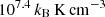 $ 10^{7.4}\,k_{\mathrm{B}}\,\mathrm{K}\,\mathrm{cm}^{-3} $