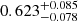 $ 0.623_{-0.078}^{+0.085} $