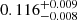 $ 0.116_{-0.008}^{+0.009} $