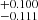 $ _{-0.111}^{+0.100} $