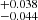 $ _{-0.044}^{+0.038} $