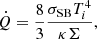 $$ \begin{aligned} \dot{Q} = \frac{8}{3} \frac{\sigma _{\rm SB} T_{i}^4}{\kappa \Sigma }, \end{aligned} $$