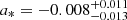 $ a_{*}=-0.008_{-0.013}^{+0.011} $