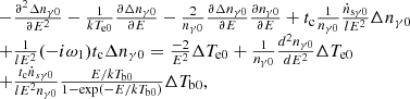 $$ \begin{aligned}&\begin{array}{lll} -\frac{\partial ^2\Delta n_{\gamma 0}}{\partial E^2}-\frac{1}{kT_{\mathrm{e}0}}\frac{\partial \Delta n_{\gamma 0}}{\partial E} -\frac{2}{n_{\gamma 0}}\frac{\partial \Delta n_{\gamma 0}}{\partial E}\frac{\partial n_{\gamma 0}}{\partial E} +t_{\rm c}\frac{1}{n_{\gamma 0}}\frac{{\dot{n}}_{\mathrm{s}\gamma 0}}{l E^2}\Delta n_{\gamma 0}\\ +\frac{1}{l E^2}(-i\omega _1)t_{\rm c}\Delta n_{\gamma 0} =\frac{-2}{E^2}\Delta T_{\rm e0}+\frac{1}{n_{\gamma 0}}\frac{d^2 n_{\gamma 0}}{dE^2}\Delta T_{\rm e0}\\ + \frac{t_{\rm c} {\dot{n}}_{s\gamma 0}}{l E^2 n_{\gamma 0}}\frac{{E}/{kT_{\rm b0}}}{1-\mathrm{exp}(-{E}/{kT_{\rm b0}})}\Delta T_{\rm b0}, \end{array}\end{aligned} $$