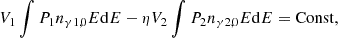 $$ \begin{aligned} V_1 \int P_1 n_{\gamma 1,0}E\mathrm{d}E-\eta V_2 \int P_2 n_{\gamma 2,0}E\mathrm{d}E=\mathrm{Const}, \end{aligned} $$