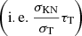 $ \left(\mathrm{i.e.}~\frac{\sigma_{\mathrm{KN}}}{\sigma_{\mathrm{T}}}\tau_{\mathrm{T}}\right) $