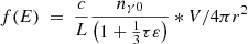 $ f(E)\ =\ \frac{c}{L}\frac{n_{\gamma0}}{\left(1+\frac{1}{3}{\tau}\varepsilon\right)}*V/4\pi r^2 $
